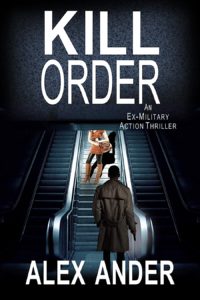 Kill Order: An Ex-Military Action Thriller