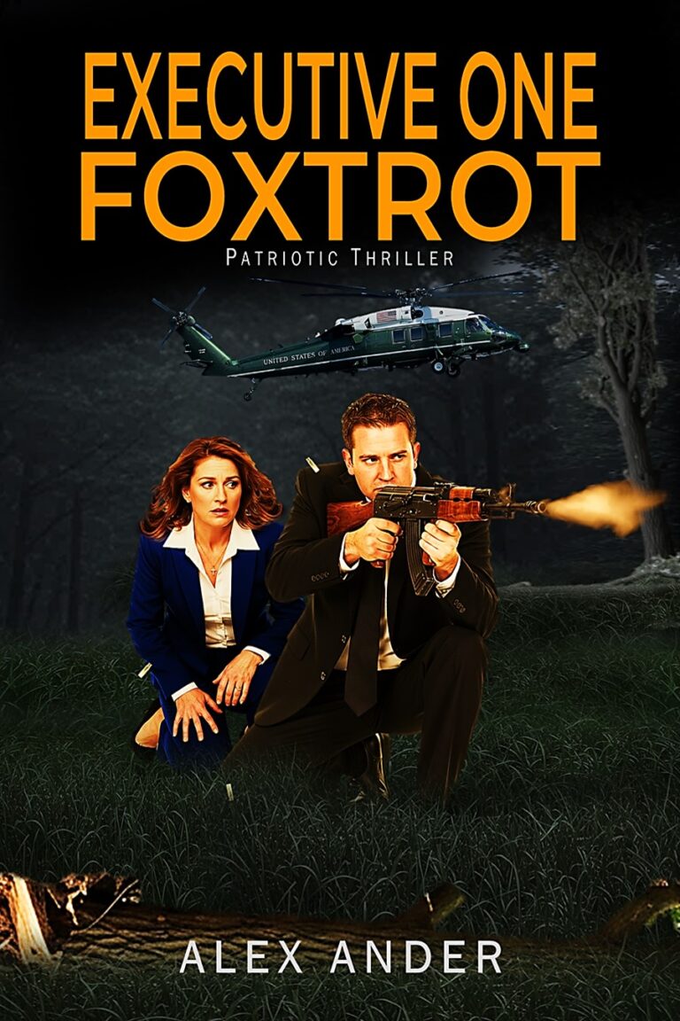 Executive One Foxtrot – Alex Ander Novelist